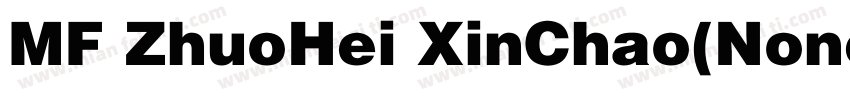 MF ZhuoHei XinChao(Noncommercial) R字体转换
